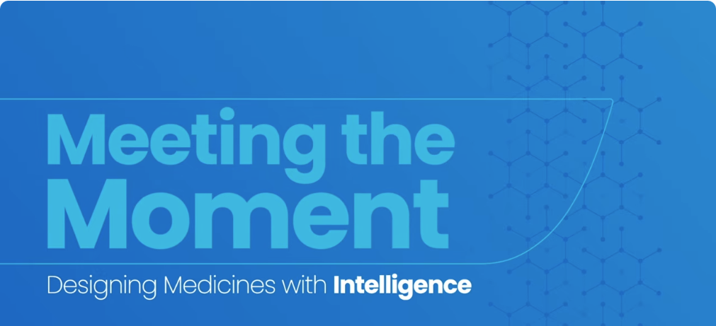 Meeting the Moment: Designing Medicines with Intelligence campaign graphic.
